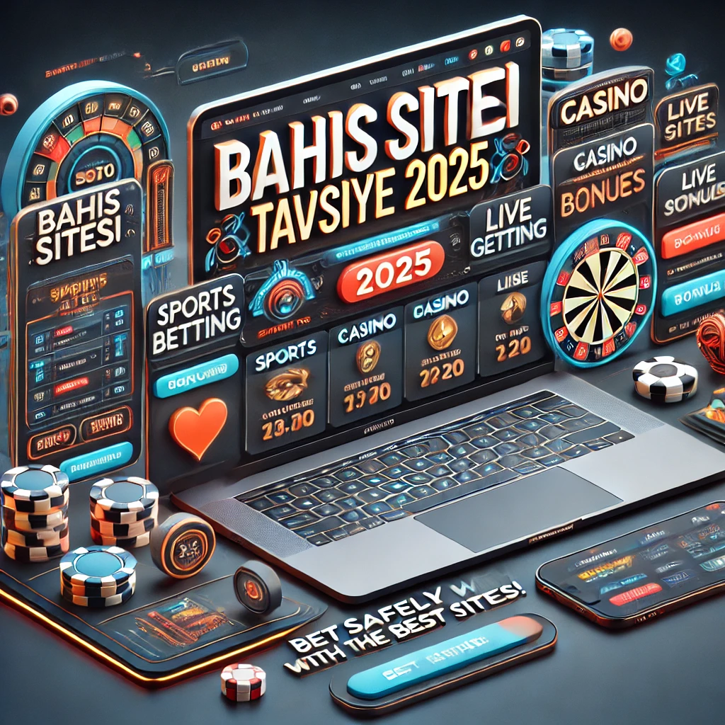Bahis Sitesi Tavsiye 2025